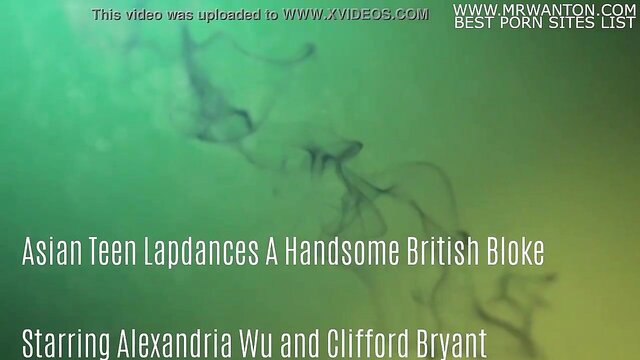 Asian teen Alexandria Wu lapdances handsome British bloke Clifford Bryant