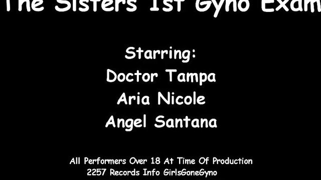 Sisters Aria Nicole & Angel Santana first gyno exam by Dr Tampa