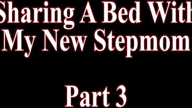 Sharing A Bed With My New Stepmom Part 3 thumbnail