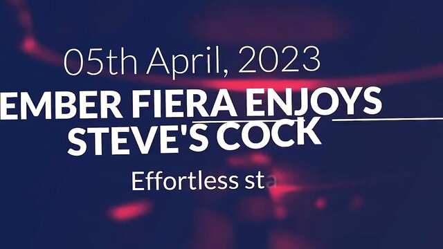 Ember Fiera enjoys Steve's cock on 05th April 2023