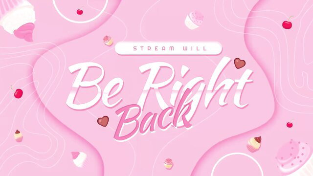 Cute pink 'Stream Will Be Right Back' overlay on dessert-themed background