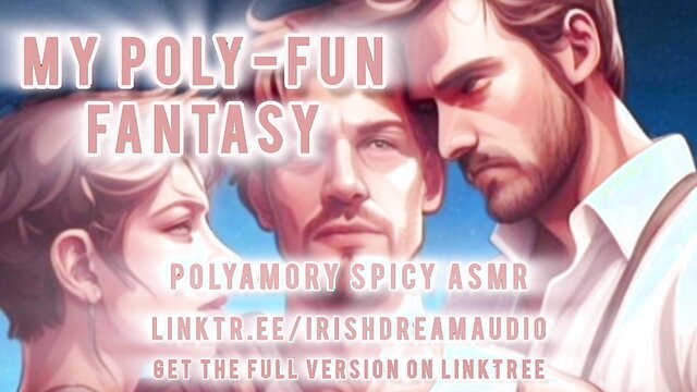 Poly-Fun Fantasy: Polyamory threesome with two men and woman, spicy ASMR