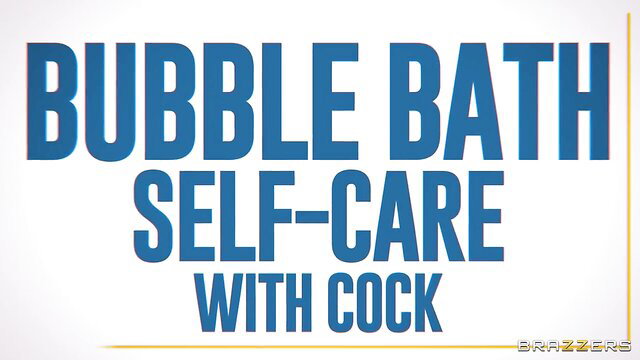 Brazzers Bubble Bath Self-Care with Cock Sommer Isabella