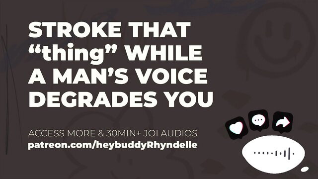 Man's voice degrades you JOI: Stroke that thing humiliation audio thumbnail